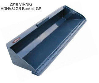 2018 VIRNIG HDHV84GB Bucket, GP