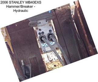 2006 STANLEY MB40EXS Hammer/Breaker - Hydraulic