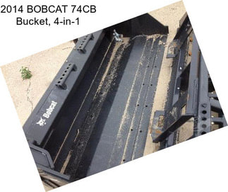 2014 BOBCAT 74CB Bucket, 4-in-1