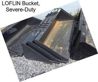 LOFLIN Bucket, Severe-Duty