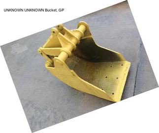 UNKNOWN UNKNOWN Bucket, GP