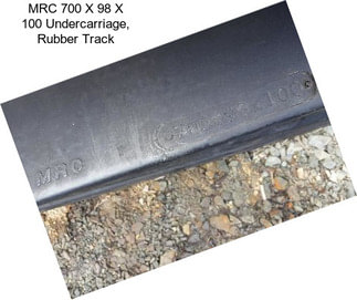 MRC 700 X 98 X 100 Undercarriage, Rubber Track