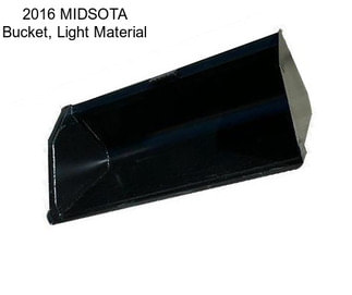 2016 MIDSOTA Bucket, Light Material