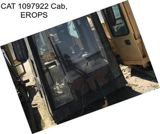 CAT 1097922 Cab, EROPS