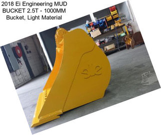 2018 Ei Engineering MUD BUCKET 2.5T - 1000MM Bucket, Light Material