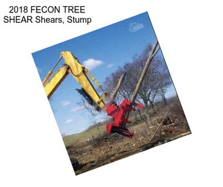 2018 FECON TREE SHEAR Shears, Stump