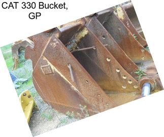 CAT 330 Bucket, GP