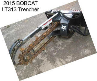 2015 BOBCAT LT313 Trencher