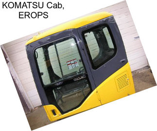 KOMATSU Cab, EROPS