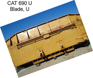 CAT 690 U Blade, U