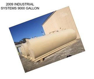 2009 INDUSTRIAL SYSTEMS 9000 GALLON