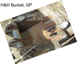 H&H Bucket, GP