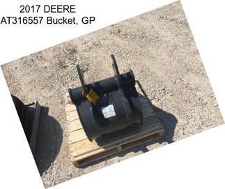 2017 DEERE AT316557 Bucket, GP