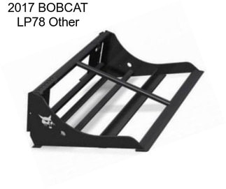 2017 BOBCAT LP78 Other