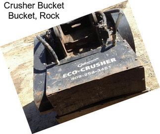 Crusher Bucket Bucket, Rock