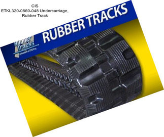 CIS ETKL320-0860-048 Undercarriage, Rubber Track