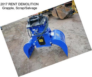 2017 RENT DEMOLITION Grapple, Scrap/Salvage