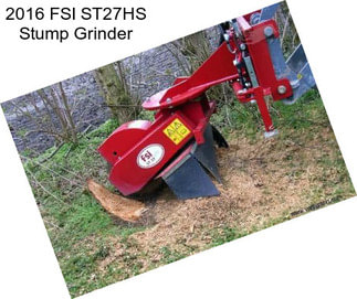 2016 FSI ST27HS Stump Grinder