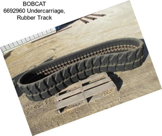 BOBCAT 6692960 Undercarriage, Rubber Track
