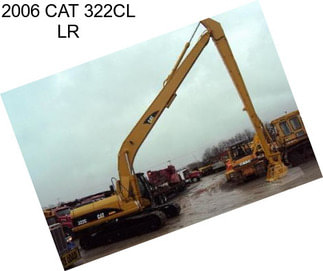 2006 CAT 322CL LR