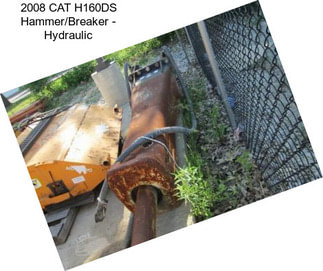 2008 CAT H160DS Hammer/Breaker - Hydraulic