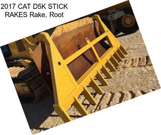 2017 CAT D5K STICK RAKES Rake, Root