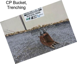 CP Bucket, Trenching