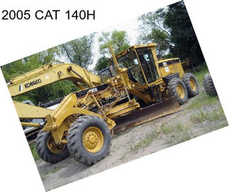 2005 CAT 140H