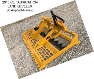 2018 CL FABRICATION LAND LEVELER 90 Asphalt/Paving