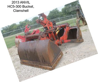 2013 ANVIL HC5-300 Bucket, Clamshell