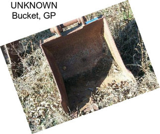 UNKNOWN Bucket, GP