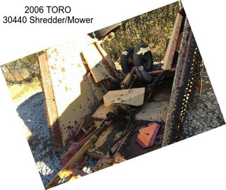 2006 TORO 30440 Shredder/Mower