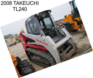 2008 TAKEUCHI TL240