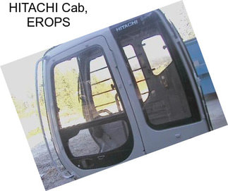 HITACHI Cab, EROPS