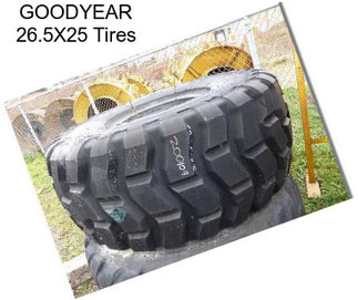 GOODYEAR 26.5X25 Tires