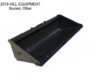 2018 HILL EQUIPMENT Bucket, Other