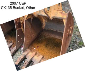 2007 C&P CX135 Bucket, Other