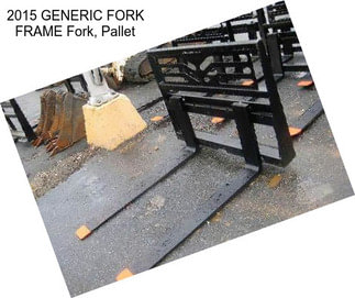 2015 GENERIC FORK FRAME Fork, Pallet