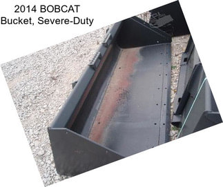 2014 BOBCAT Bucket, Severe-Duty