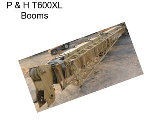 P & H T600XL Booms