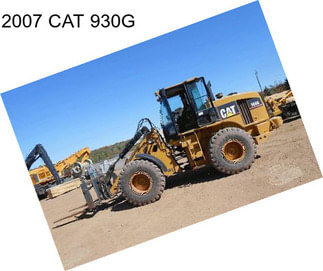 2007 CAT 930G