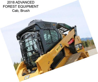 2018 ADVANCED FOREST EQUIPMENT Cab, Brush