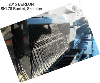 2015 BERLON SKL78 Bucket, Skeleton