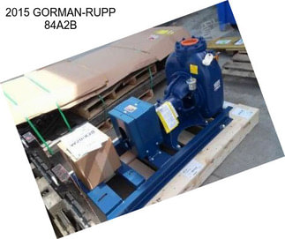 2015 GORMAN-RUPP 84A2B