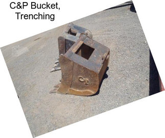 C&P Bucket, Trenching