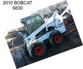 2010 BOBCAT S630