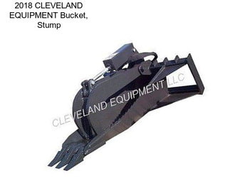 2018 CLEVELAND EQUIPMENT Bucket, Stump