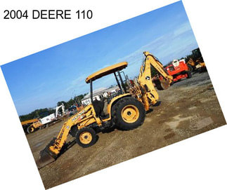 2004 DEERE 110