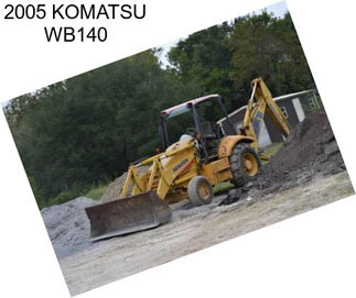 2005 KOMATSU WB140