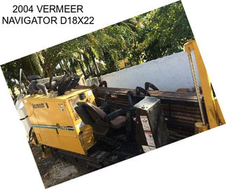 2004 VERMEER NAVIGATOR D18X22